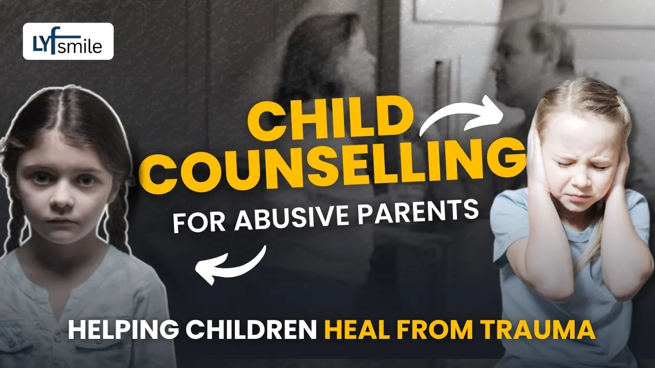 Best Counselling for Children with Abusive Parents