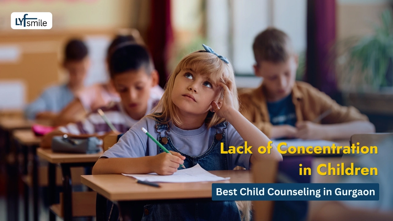 Lack of Concentration in Children: Best Child Counseling in Gurgaon