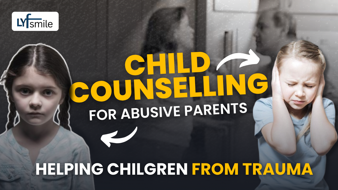 Best Counselling for Children with Abusive Parents