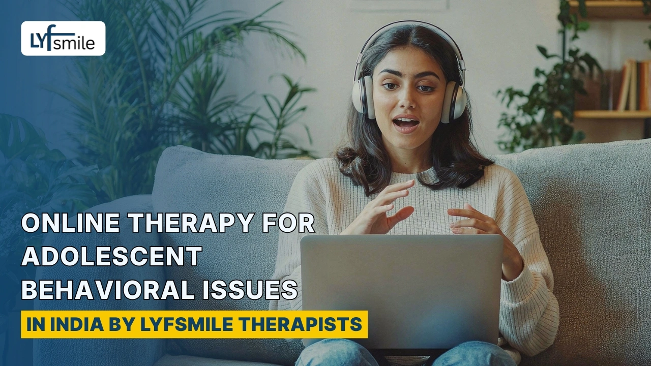 Online Therapy for Adolescent Behavioral Issues in India