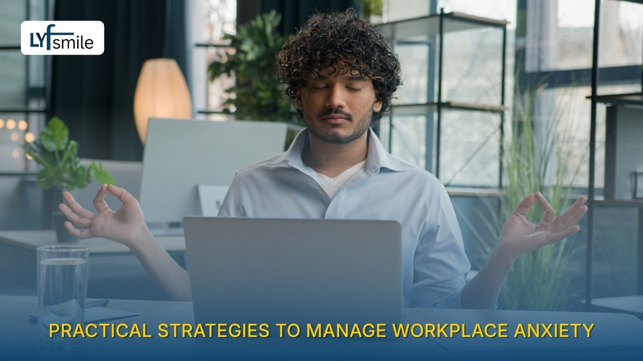 Practical ways to manage workplace anxiety