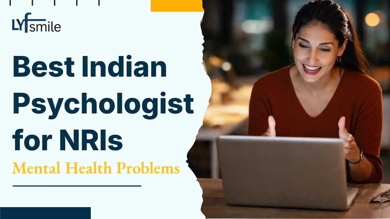 Best Indian Psychologist for NRIs Mental Health Problems