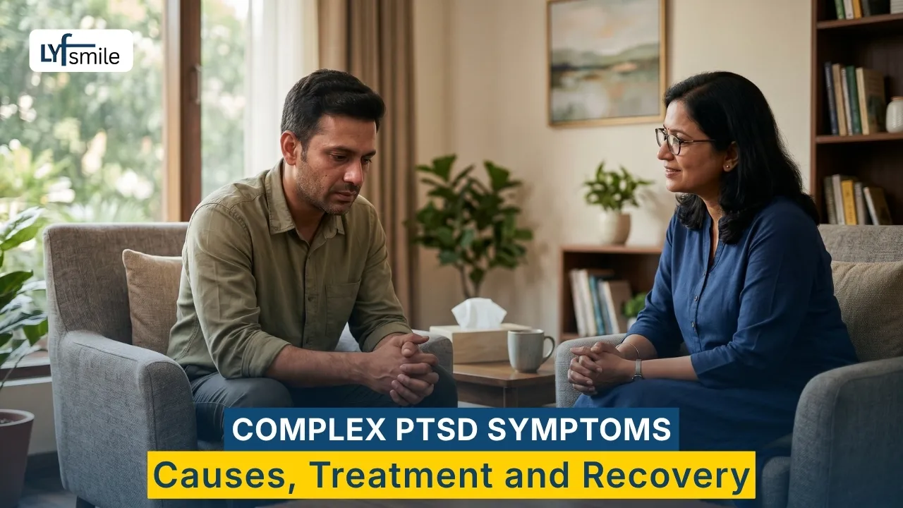 Complex PTSD: Symptoms, Causes, and Recovery- Lyfsmile