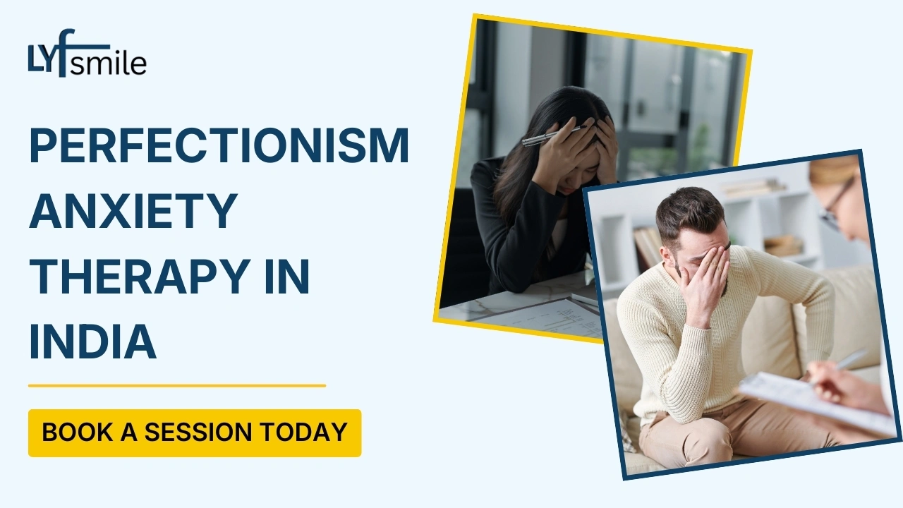 Perfectionism Anxiety Therapy in India
